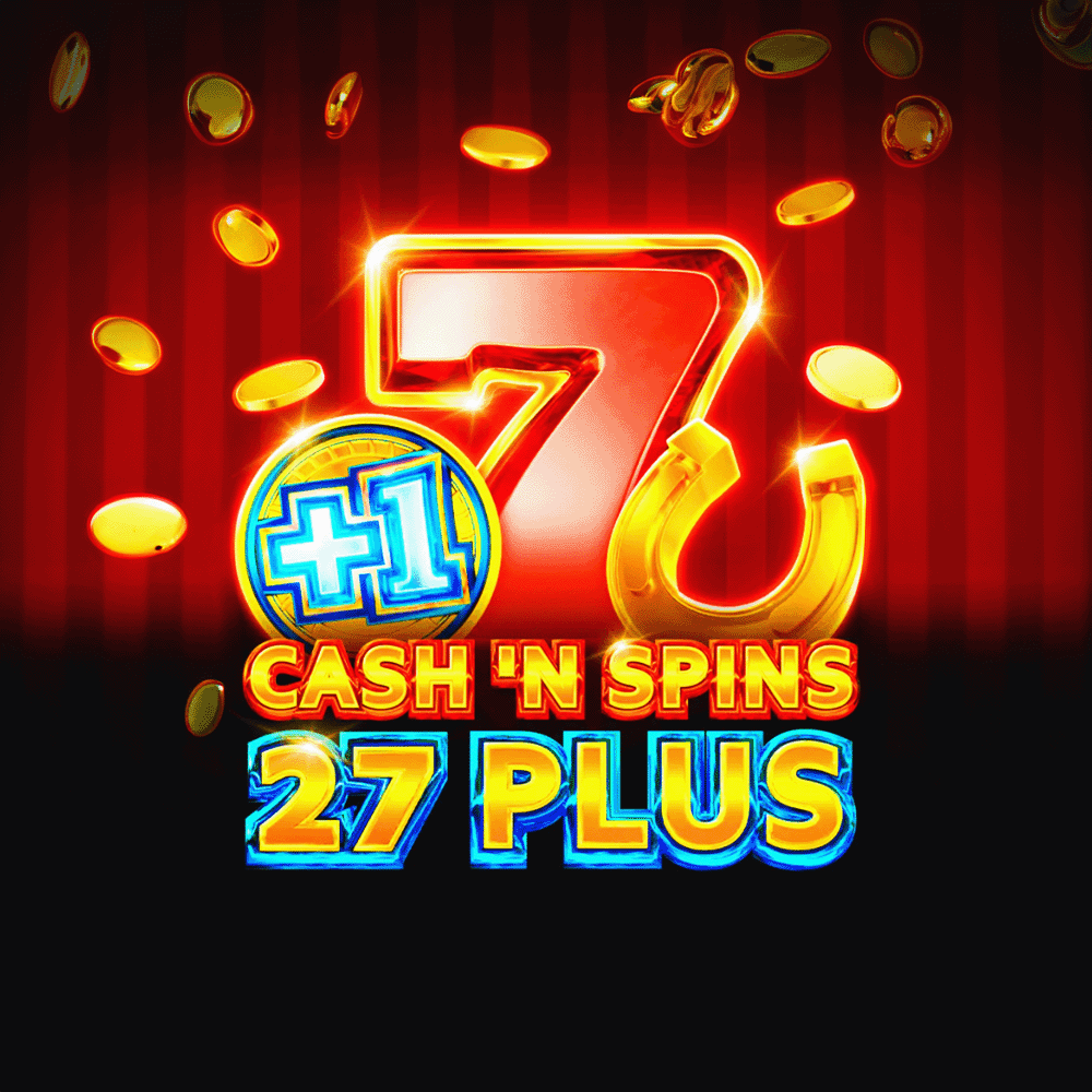 CASH'N SPINS 27 PLUS