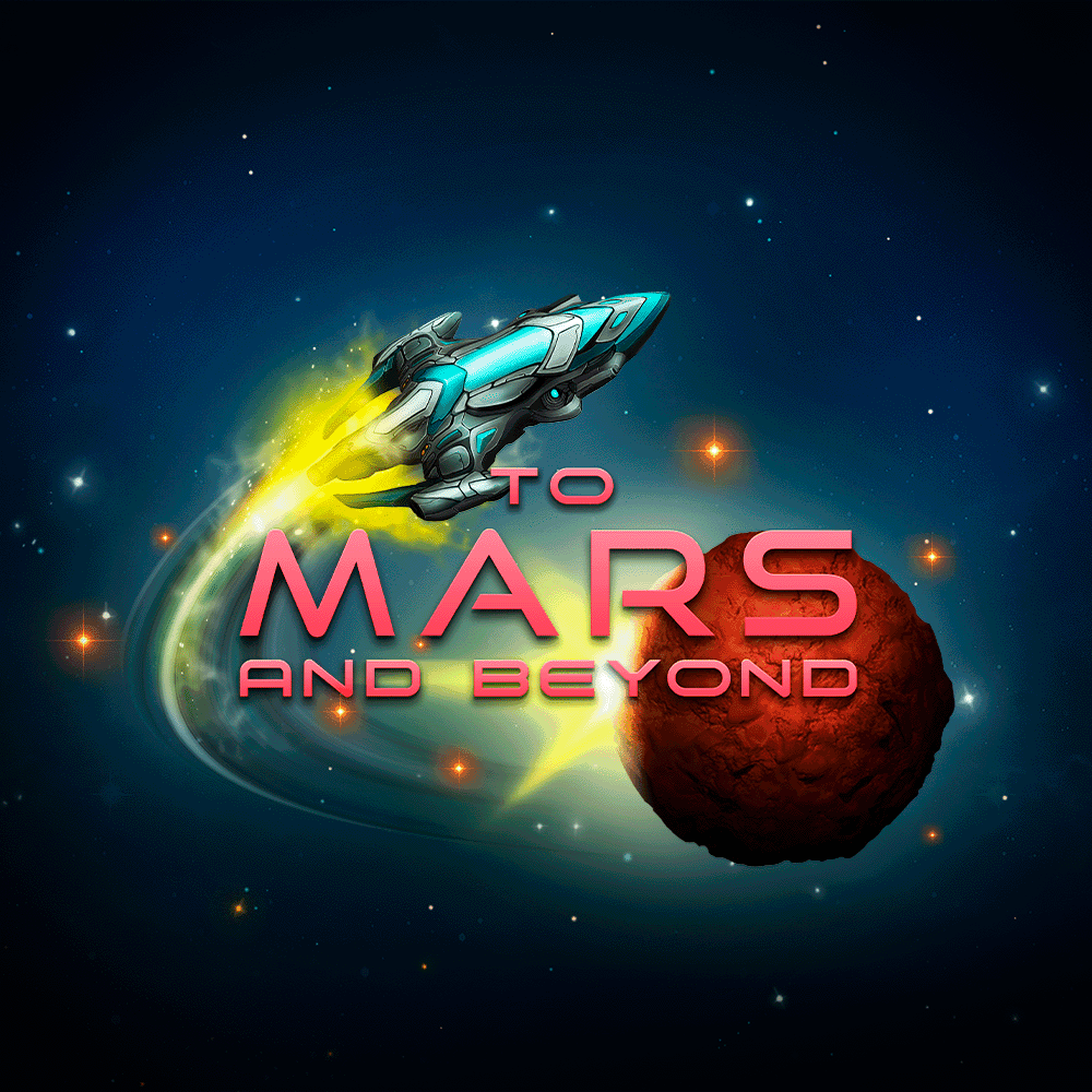 To Mars and Beyond